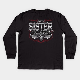 My Sister Rocks Kids Long Sleeve T-Shirt